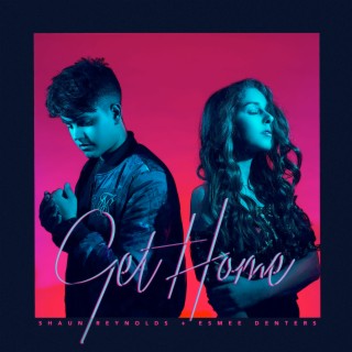 Get Home ft. Esmée Denters lyrics | Boomplay Music