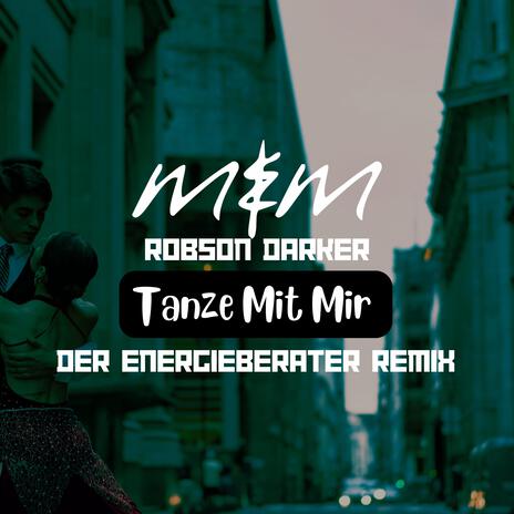 Tanze Mit Mir (Der Energieberater Remix) ft. Robson Darker & Der Energieberater | Boomplay Music