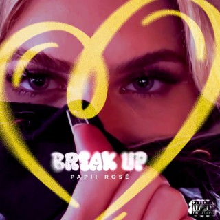 Break Up lyrics | Boomplay Music