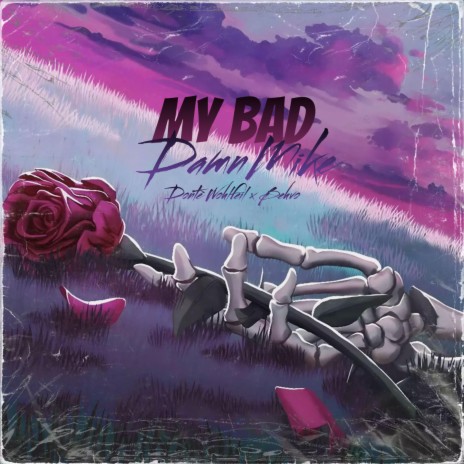 My Bad ft. Donté & Behvo