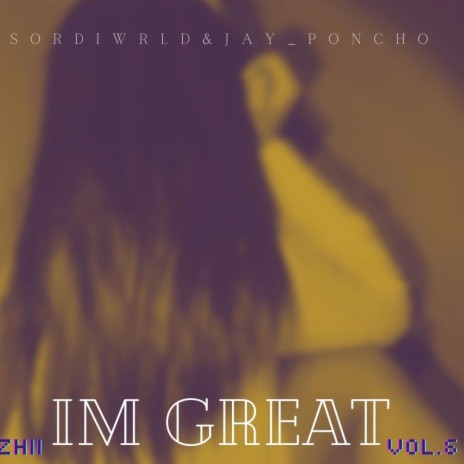Im Great ft. Jay_Poncho | Boomplay Music
