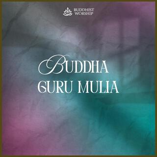 Buddha Guru Mulia