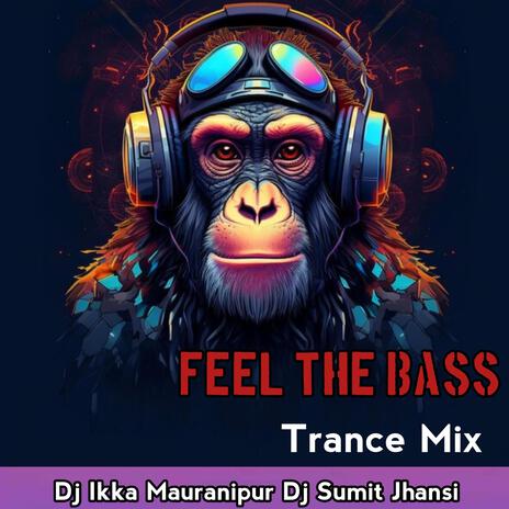 Feel The Bass | Boomplay Music