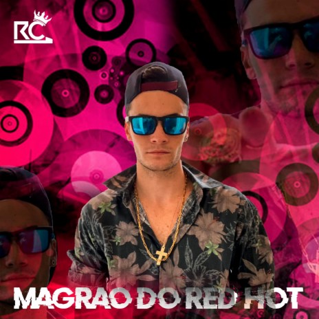 MAGRÃO DO RED HOT | Boomplay Music