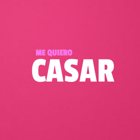 Me Quiero Casar | Boomplay Music