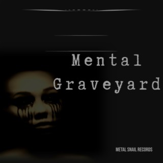 Mental Graveyard