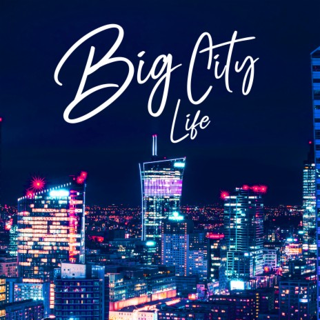 Big City Life | Boomplay Music