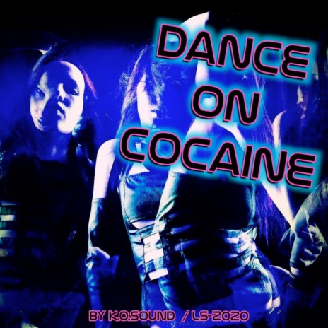 Dance on Cocaine | Boomplay Music