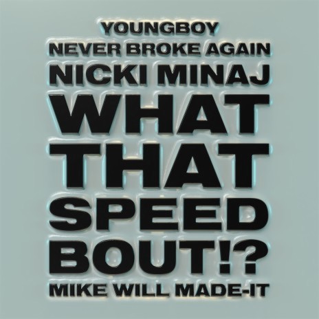 What That Speed Bout!? ft. Nicki Minaj & YoungBoy Never Broke Again | Boomplay Music