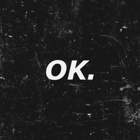 OK | Boomplay Music