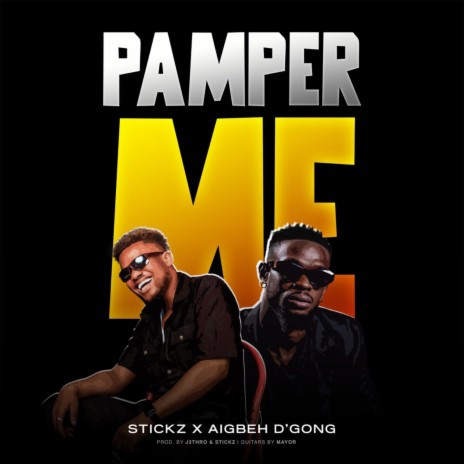 PAMPER ME ft. AIGBEH D'GONG | Boomplay Music