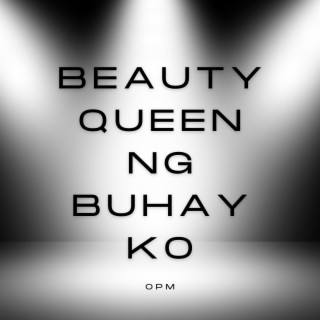 BEAUTY QUEEN NG BUHAY KO