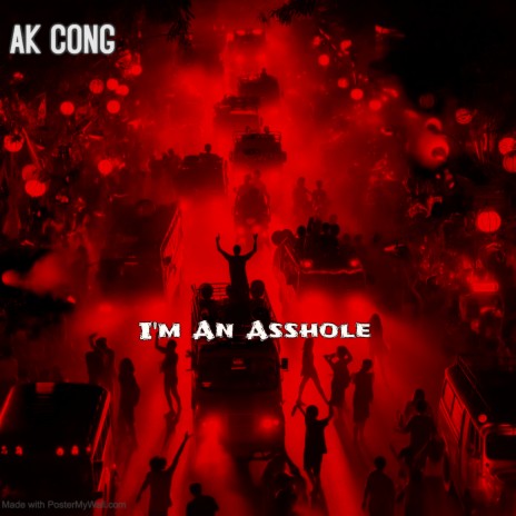 I'm An Asshole | Boomplay Music