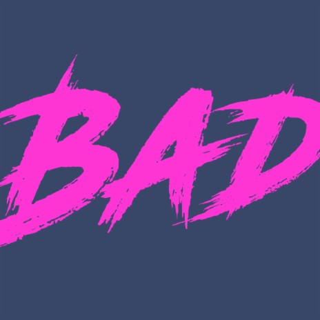 Bad | Boomplay Music