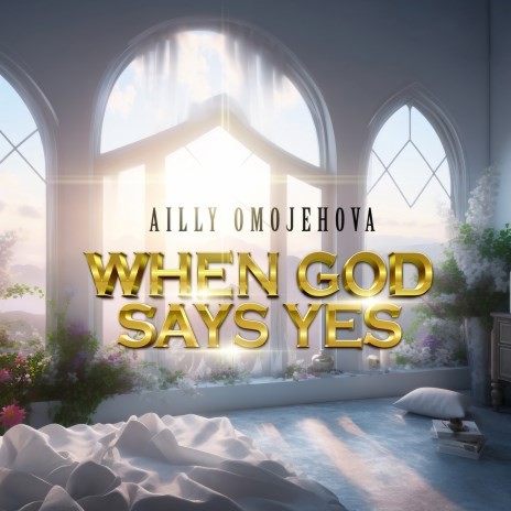 When God Says Yes | Boomplay Music