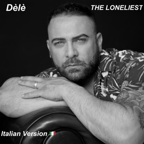 The Loneliest (Italian Version) | Boomplay Music