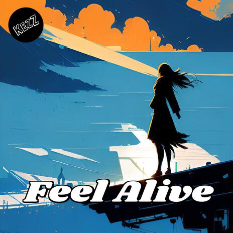 Feel Alive | Boomplay Music