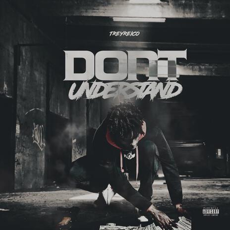 Dont Understand | Boomplay Music