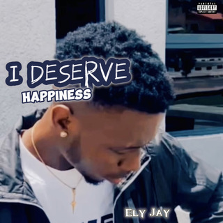 I Deserve Happiness