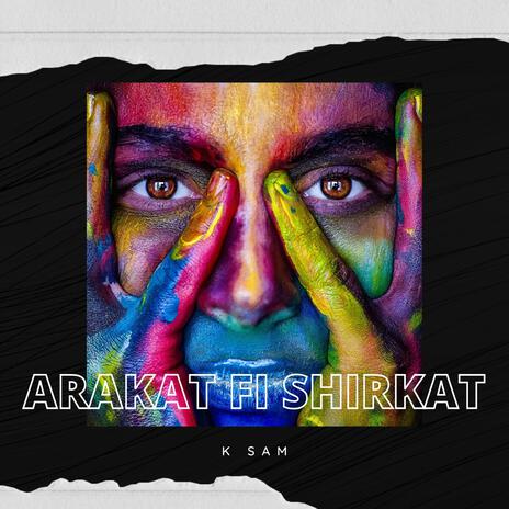 Arakat fi shirkat ft. K Sam | Boomplay Music