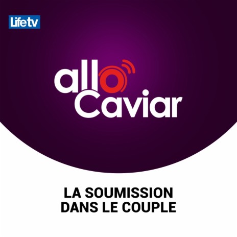 Allo caviar la soumission dans le couple, pt. 4 | Boomplay Music