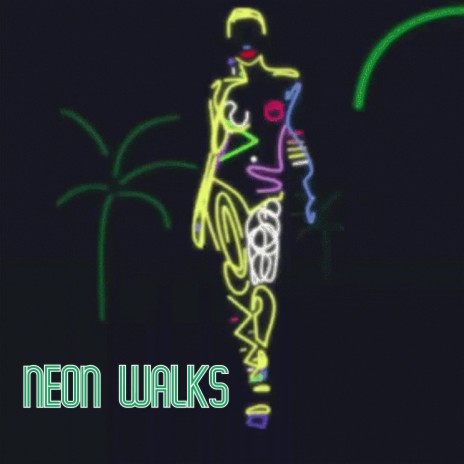 neon walks | Boomplay Music