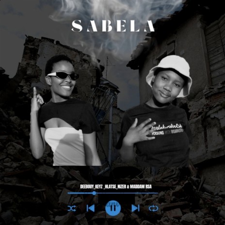 Sabela ft. Hlatse Nizer & Maddam Rsa | Boomplay Music