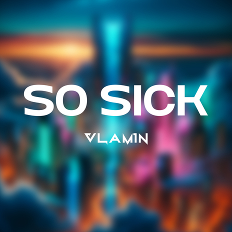 So Sick | Boomplay Music