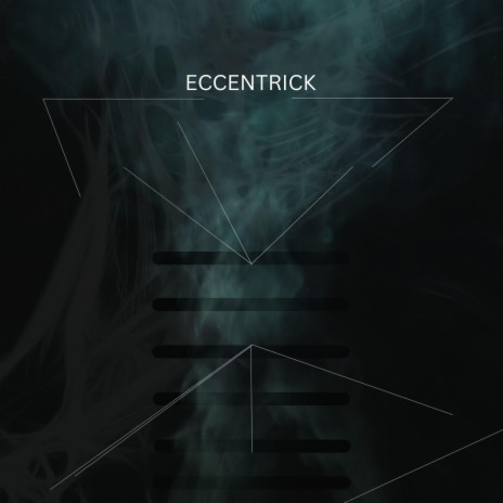 Eccentrick | Boomplay Music