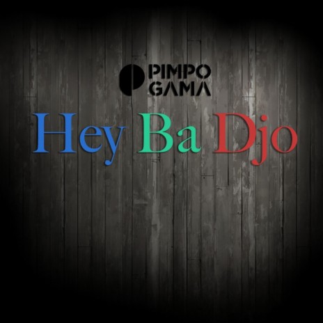 Hey Ba Djo | Boomplay Music