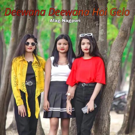 Deewana Deewana Hoi Gelo | Boomplay Music