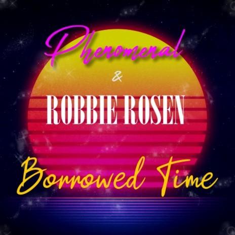 Borrowed Time ft. Robbie Rosen | Boomplay Music