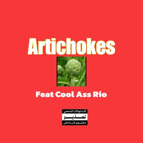 Artichokes ft. Cool Ass Rio