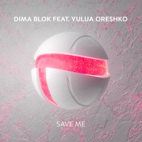 Save Me ft. Yulua Oreshko