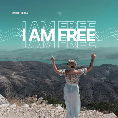 I Am Free | Boomplay Music