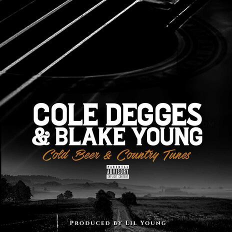 Cold Beer & Country Tunes ft. Cole Degges & Blake Young aka Lil Young | Boomplay Music