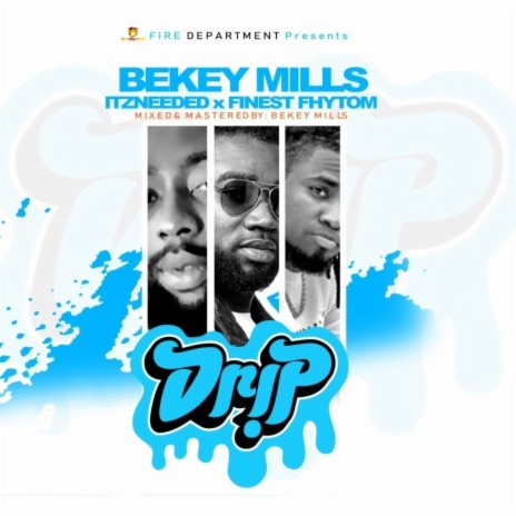 Drip ft. ItzNeeded gh & Finest Fhytom | Boomplay Music