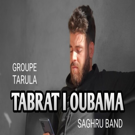 Tabrat i Oubama ft. Saghru Band | Boomplay Music