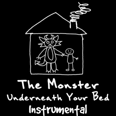 The Monster Underneath Your Bed (Instrumental) | Boomplay Music