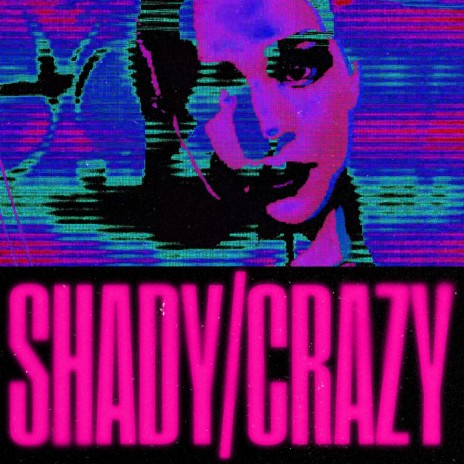 Shady/Crazy | Boomplay Music