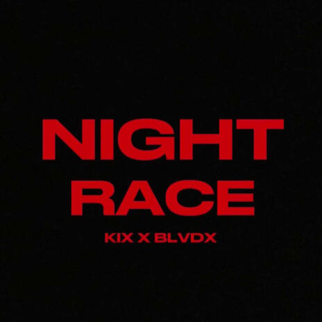 NIGHT RACE ft. BLVDX | Boomplay Music