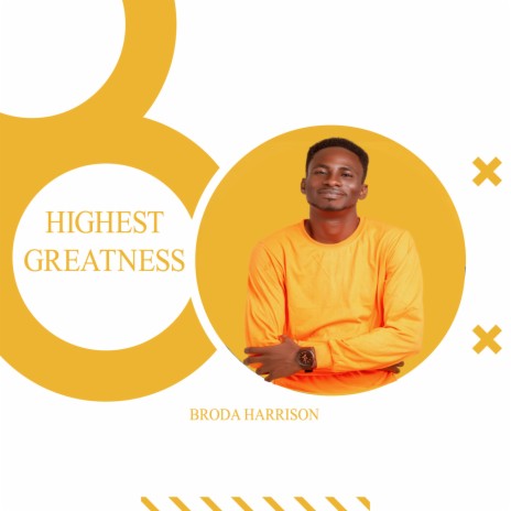 Highest Greatness | Boomplay Music