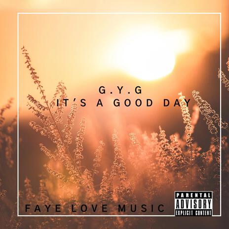 G.Y.G. It's a Good Day | Boomplay Music