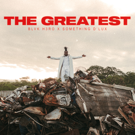 The Greatest ft. Something D'Lux | Boomplay Music