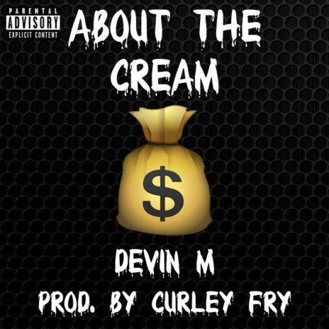 About the Cream ft. Devin M | Boomplay Music