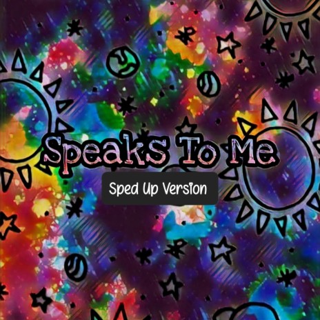 Speaks To Me (Sped Up Version) | Boomplay Music