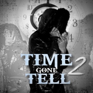 Time Gone Tell 2