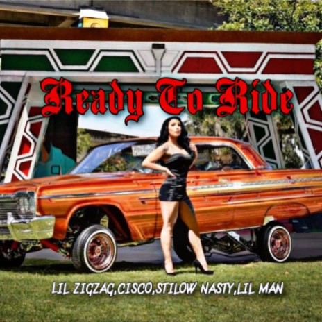 READY TO RIDE ft. LIL ZIGZAG, CISKO & LITTLE MAN | Boomplay Music