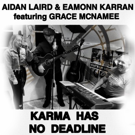 Karma Has No Deadline ft. Eamonn Karran & Grace McNamee | Boomplay Music