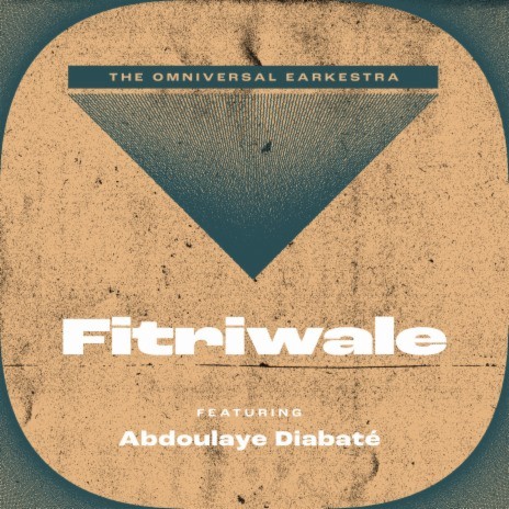 Fitriwale ft. Abdoulaye Diabaté | Boomplay Music